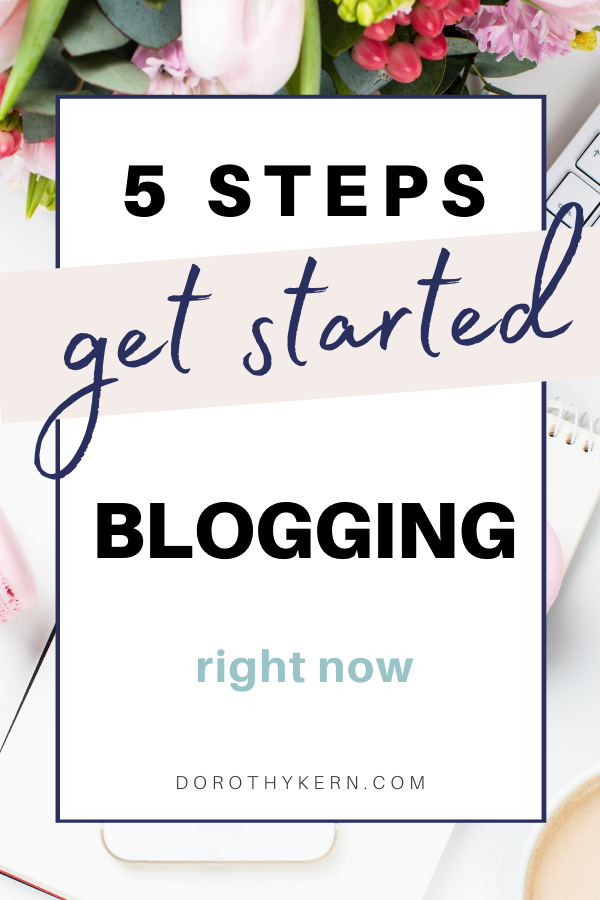 graphic: 5 steps to get started blogging right now